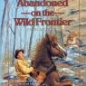 abandoned on the wild frontier